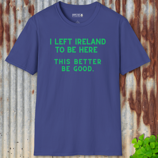 I Left Ireland... Tee