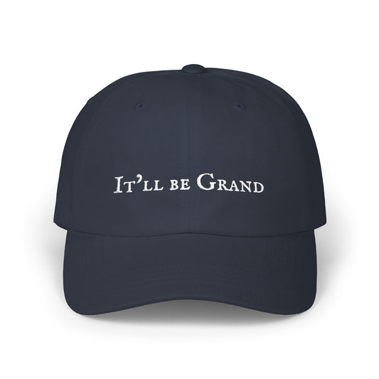 It'll Be Grand Embroidered Dad Cap