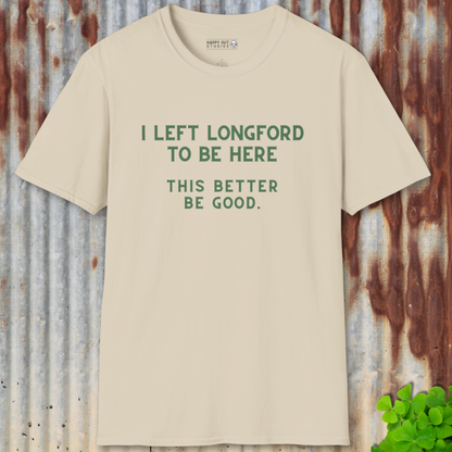 I Left Longford... Tee