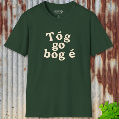 Tóg go bog é - Take it easy Tee