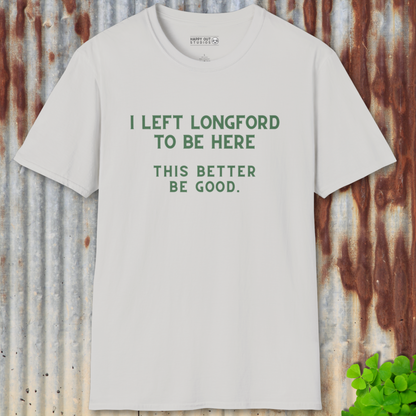 I Left Longford... Tee