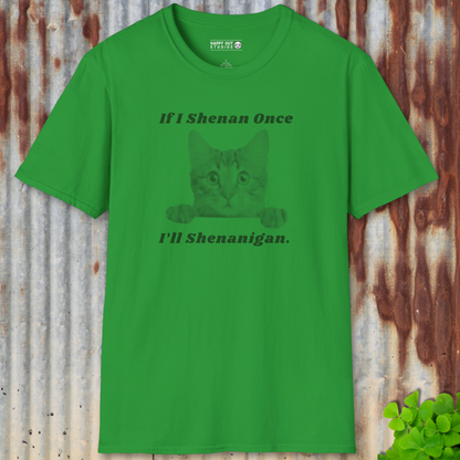 If I Shenan Once Tee