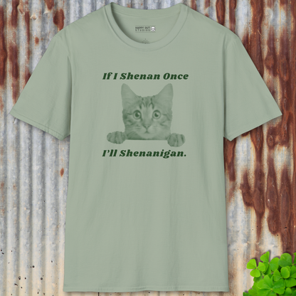 If I Shenan Once Tee