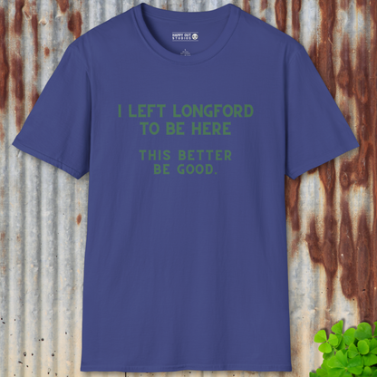 I Left Longford... Tee