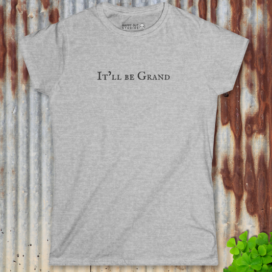 It'll be Grand Women's Softstyle Tee